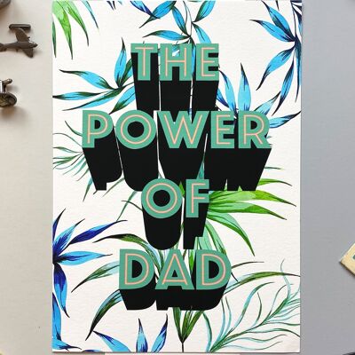 The Power Of Dad Giclée Print
