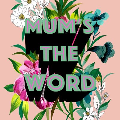 Mum's The Word Giclée Print