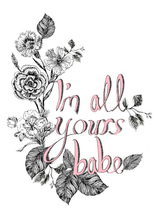 I'm All Yours Babe Giclée Print