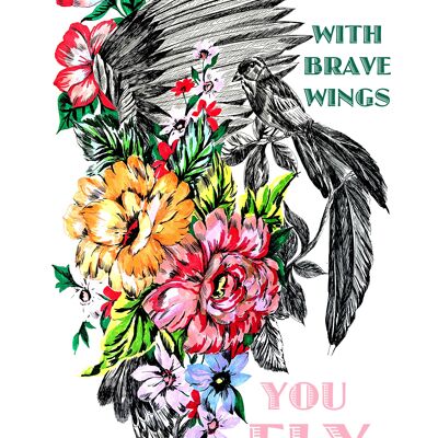 Mit Brave Wings You Fly Giclée-Druck