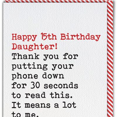 Funny 15th Birthday Card For Daughter - Phone Down From Single Parent