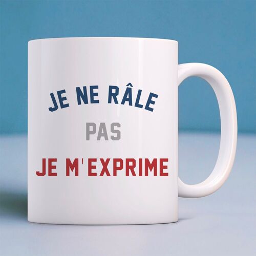 Mug blanc je ne râle pas je m'exprime