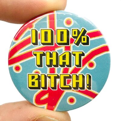 100% That Bitch Lizzo Inspired Button Pin Badge
