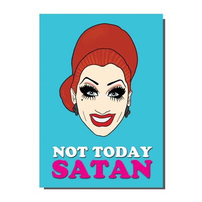 Bianca Del Rio Not Today Satan Greetings Card