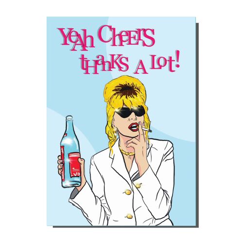 Patsy Yeah Cheers Thanks A Lot Greetings Card