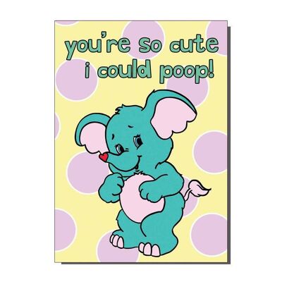 You're So Cute Card (pack of 6)