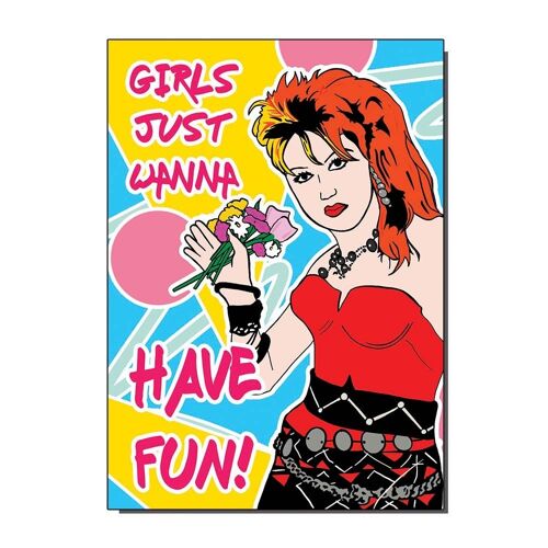 Girls Just Want To Have Fun Greetings Card (pack of 6)