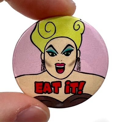 Divine Drag Eat It Queen Button Spilla Distintivo
