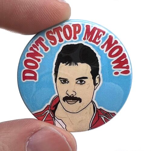 Don't Stop Me Now Freddie Mercury Queen Button Pin Badge