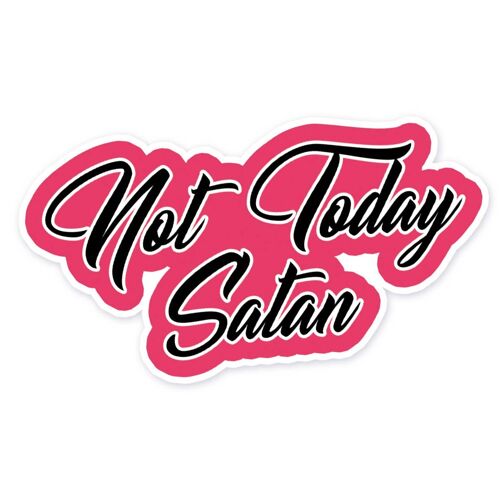 Not Today Satan Dragrace Inspired Vinyl Sticker