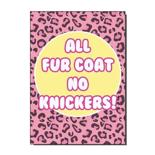 All Fur Coat No Knickers Greetings Card (pack of 6)