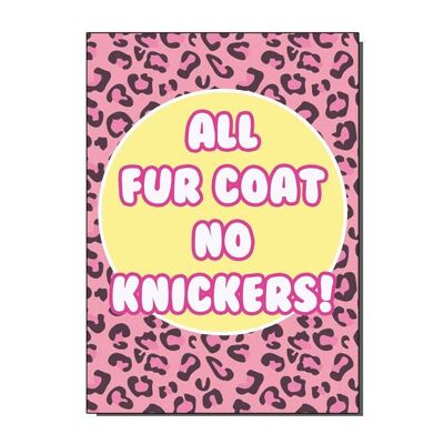 All Fur Coat No Knickers Greetings Card (pack of 6)