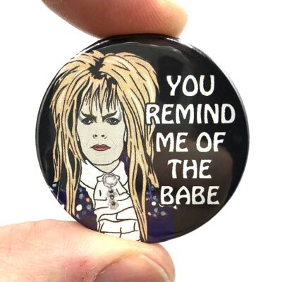 You Remind Me Of The Babe Button Pin Badge (pack of 3)