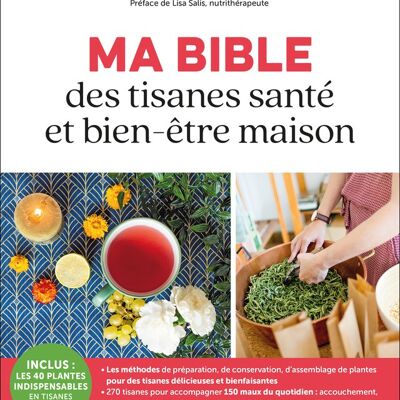 Ma Bible des tisanes santé et bien être maison