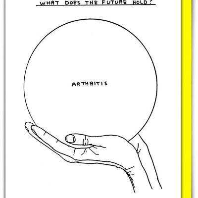 Birthday Card - Funny Everyday Card - Arthritis