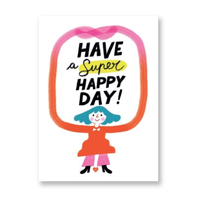 Haben Sie einen super glücklichen Tag - Kunstplakat | Grußkarte