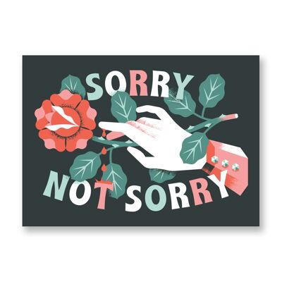 Sorry not sorry - Art Poster | Greeting Card