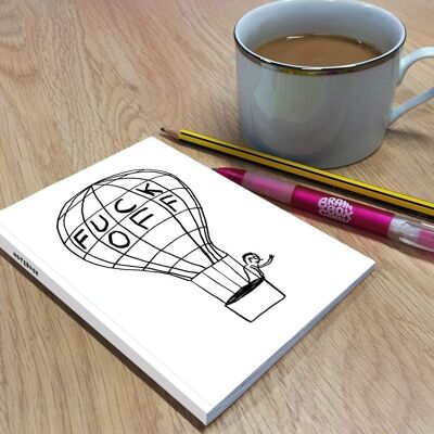 Notebook (A6) - Funny Gift - Fuck Off Balloon