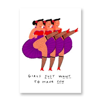 Girls just wanna have fun - Art Poster | Greeting Card
