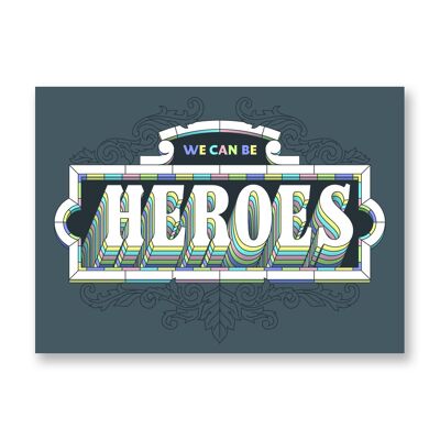 We can be Heroes - Art Poster | Greeting Card