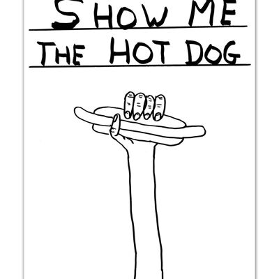 Postcard - Funny A6 Print - Show Me Hot Dog