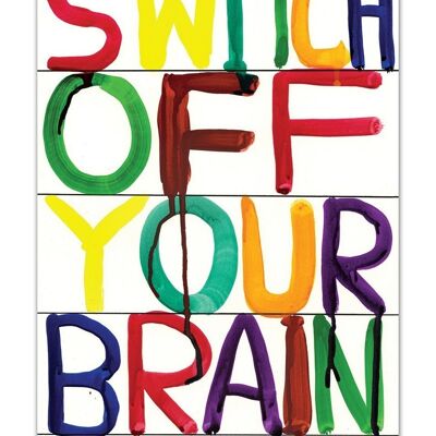 Postcard - Funny A6 Print - Switch Off Your Brain