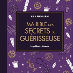 Ma Bible des secrets de guérisseuse