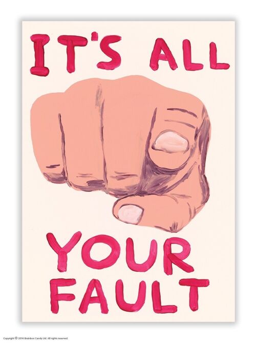 Postcard - Funny A6 Print - It's All Your Fault