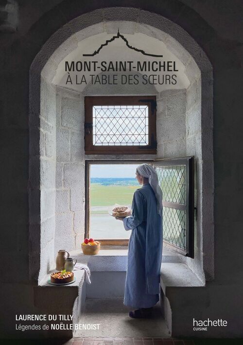 LIVRE DE RECETTES - Mont Saint Michel - A la table des soeurs