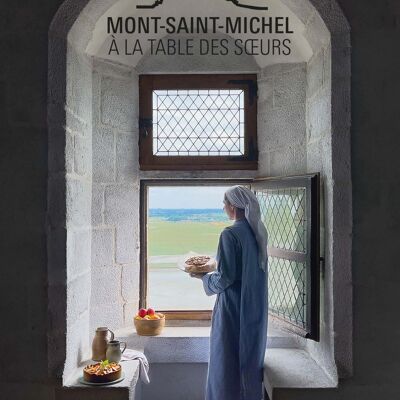 RECIPE BOOK - Mont Saint Michel - At the table of the sisters