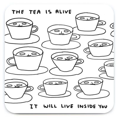 Coaster - Funny Gift - The Tea Is Alive