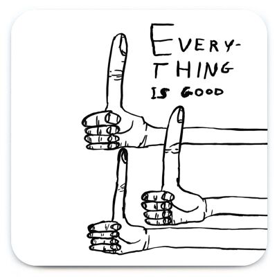 Coaster - Funny Gift - Everything Is Good