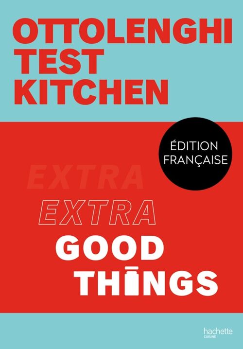 LIVRE DE RECETTES - Ottolenghi Test Kitchen - Extra Good things