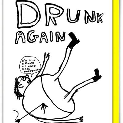 Birthday Card - Funny Everyday Card - Drunk Again