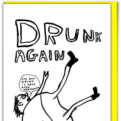 Birthday Card - Funny Everyday Card - Drunk Again