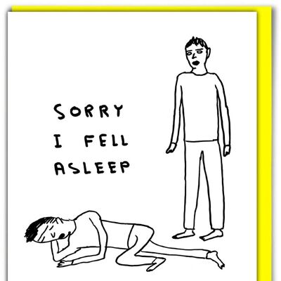 Birthday Card - Funny Everyday Card - Sorry I Fell Asleep