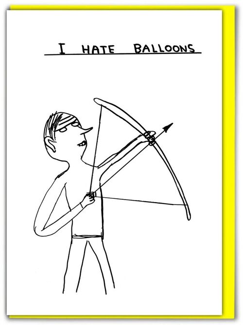 Birthday Card - Funny Everyday Card - I Hate Balloons