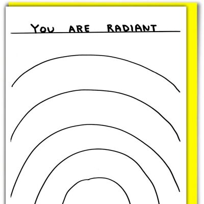 Birthday Card - Funny Everyday Card - You Are Radiant