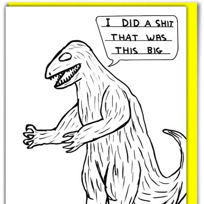 Birthday Card - Funny Everyday Card - Dinosaur Shit