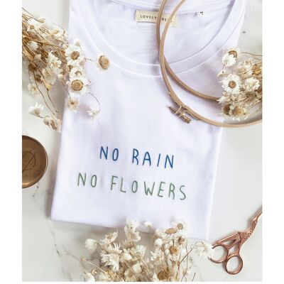 T-shirt NO RAIN NO FLOWERS