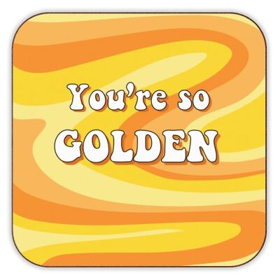 Coasters 'You're So Golden'