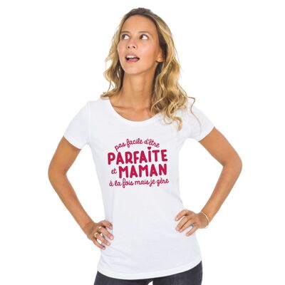 CAMISETA BLANCA NO FÁCIL DE SER PERFECTA Y MAMÁ AMBOS PERO GESTIONO