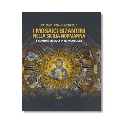 I Mosaici Bizantini nella Sicilia Normanna
