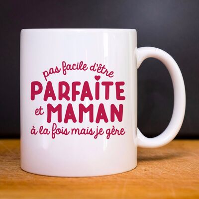 Mug blanc pas facile d'être parfaite et maman à la fois mais je gère