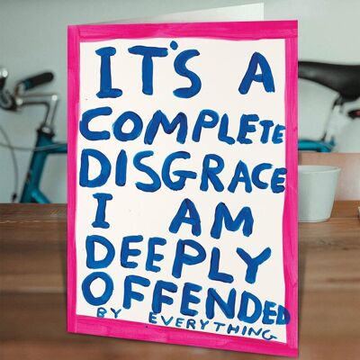 Birthday Card - Funny Everyday Card - Deeply Offended
