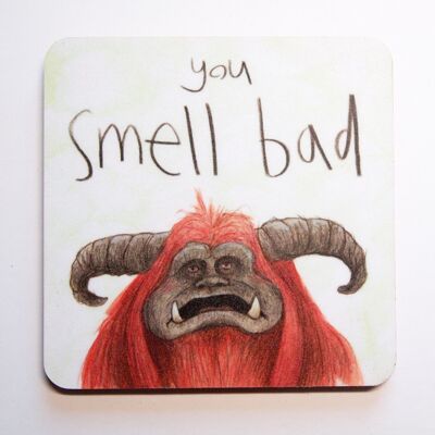 you smell bad - labyrinth coaster