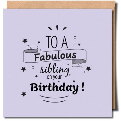 To a Fabulous Sibling on your Birthday Non Binary Birthday Card.