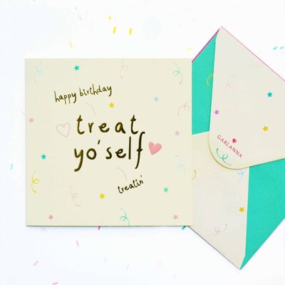 Carte d'anniversaire Little Moments Treat yo' self