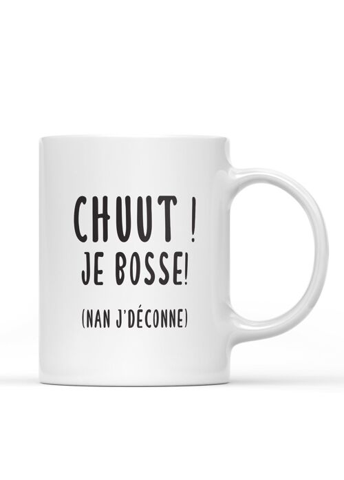 Mug "Chuut ! Je bosse !"