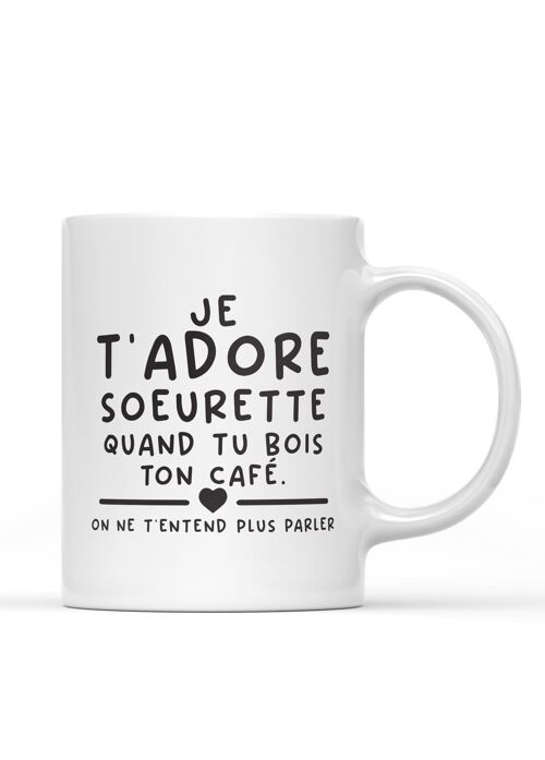 Mug "Je t'adore soeurette"